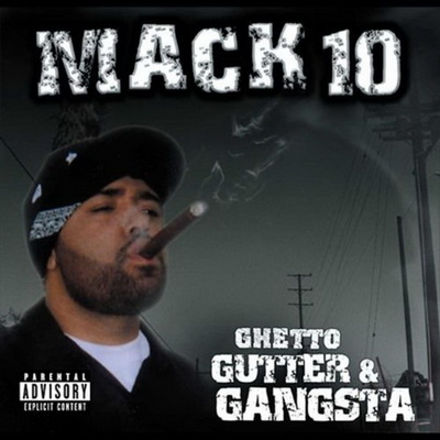 Mack 10 - Ghetto, Gutter & Gangsta (2003) [CD] [FLAC]