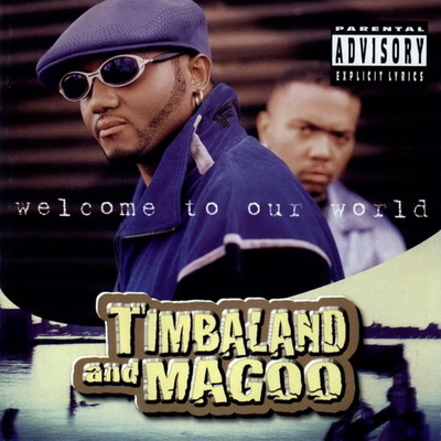 Timbaland and Magoo - Welcome To Our World (1997) [CD] [FLAC] [Blackground]
