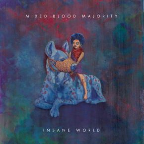Mixed Blood Majority Insane World 2015