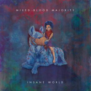 Mixed Blood Majority - Insane World (2015) [WEB] [FLAC]