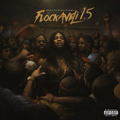 Waka Flocka Flame Flockaveli 1.5 2015