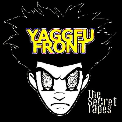 Yaggfu Front - The Secret Tapes [CD] (2002) [FLAC] [Mends Recordings]