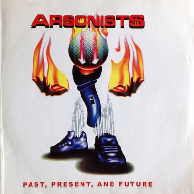 Arsonists - Past, Present, and Future (2001) [CD] [FLAC] [ASF Records]