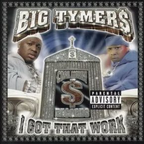 Big Tymers - I Got That Work (2000) [CD] [FLAC] [Cash Money Records]  