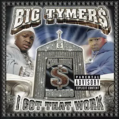 Big Tymers – 2000 – I Got That Work