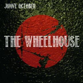 Jonny October The Wheelhouse 2011