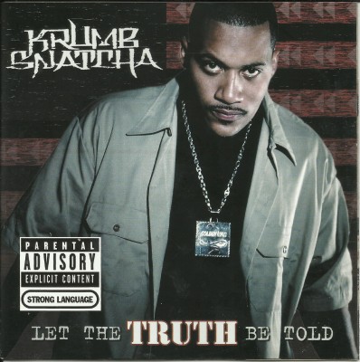 Krumb Snatcha - Let The TRUTH Be Told (2004) [CD] [FLAC] [Traffic Entertainment Group]