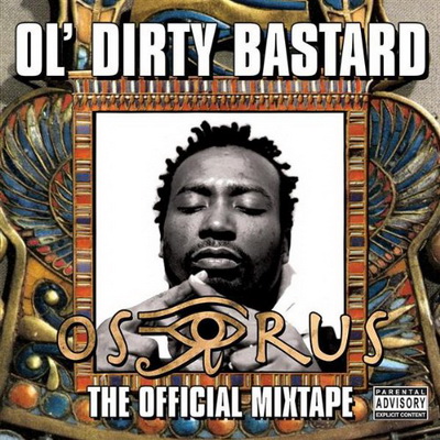 Ol Dirty Bastard The Osirus Mixtape 2004
