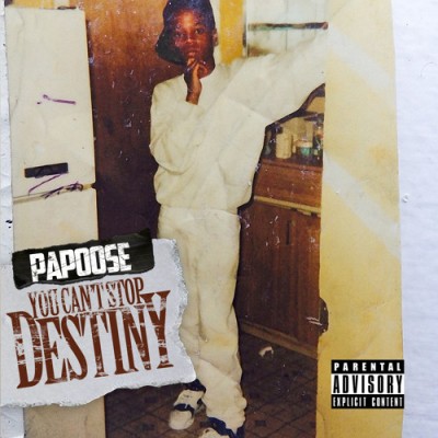 Papoose – You Can’t Stop Destiny (2015) [CD] [FLAC] [Honorable Records]