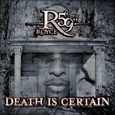 Royce Da 5’9” – 2004 – Death Is Certain