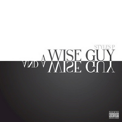 Styles P - A Wise Guy and a Wise Guy (2015) [CD] [FLAC] [Phantom Entertainment]