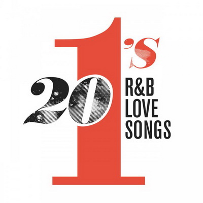 Various Artists - 20 #1's: R&B Love Songs (2015) [WEB] [FLAC] [UMC]