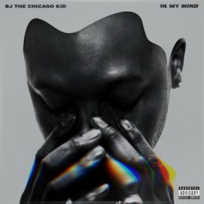BJ the Chicago Kid In My Mind 2016