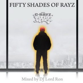 C-Rayz Walz – Fifty Shades Of Rayz (Mixed by DJ Lord Ron) (2015) [WEB] [FLAC]