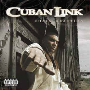 Cuban Link – Chain Reaction (2005) [CD] [FLAC] [M.O.B.]