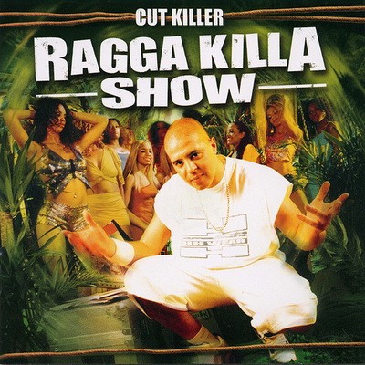 Cut Killer - Ragga Killer Show (2002) [CD] [FLAC+320]