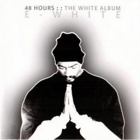 E White 48 Hours The WHITE Album 2004