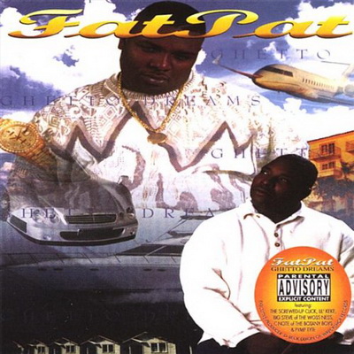 Fat Pat - Ghetto Dreams (1998) [CD] [FLAC] [Wreckshop Records]