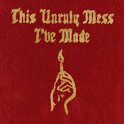 Macklemore Ryan Lewis This Unruly Mess Ive Made 2016