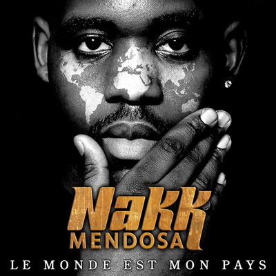 Nakk Le Monde Est Mon Pays Edition Collector 2011