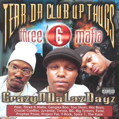 Tear Da Club Up Thugs - CrazyNDaLazDayz (1998) [FLAC] [Relativity]