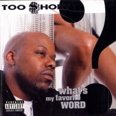 Too Short - What's My Favorite Word (2002) [CD] [FLAC] [Jive]