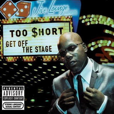 Too Short - Get Off The Stage (2007) [CD] [FLAC] [ Jive]