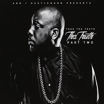 Trae Tha Truth 2016 Tha Truth Part Two