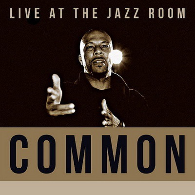 Common - Live at The Jazz Room (2016) [WEB] [320] [Live Legends]