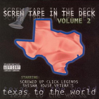 DJ Screw 2005 Screw Tape In The Deck Volume 2 Texas To The World