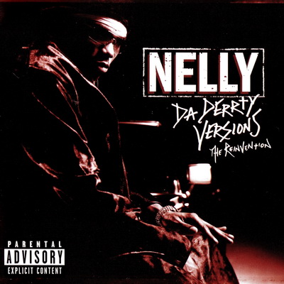 Nelly - Da Derty Versions: The Reinvention (2003) [FLAC] [Universal]