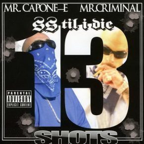 SS Til I Die Mr. Capone E Mr. Criminal 13 Shots 2012