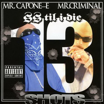 SS Til I Die (Mr. Capone-E & Mr. Criminal) - 13 Shots (2012) [CD] [FLAC] [Hi Power Ent.]