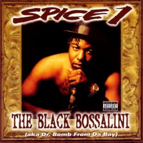 Spice 1 - The Black Bossalini (a.k.a. Dr. Bomb From Da Bay) (1997) [CD] [FLAC] [Jive]