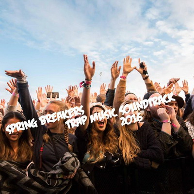 Spring Breakers 2016 Soundtrack 2016