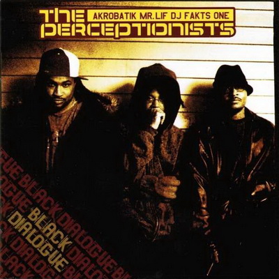The Perceptionists Mr. Lif Akrobatik DJ Fakts One Black Dialogue 2005