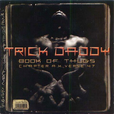 Trick Daddy 2000 Book Of Thugs Chapter A.K. Verse 47