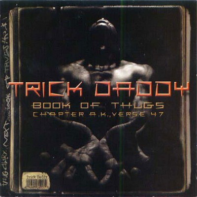 Trick Daddy – Book Of Thugs: Chapter A.K., Verse 47 (2000) [CD] [FLAC] [Slip-N-Slide]
