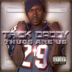 Trick Daddy – Thugs Are Us (2001) [CD] [FLAC] [Slip-N-Slide]