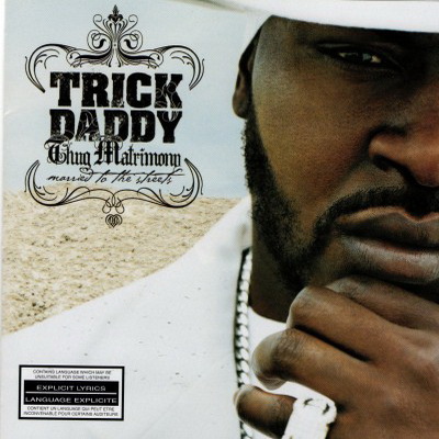 Trick Daddy 2004 Thug Matrimony Married To The Streets
