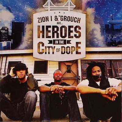 Zion I The Grouch Heroes In The City Of Dope 2006