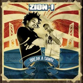 Zion I - Break A Dawn (2006) [FLAC] [Handcuts]