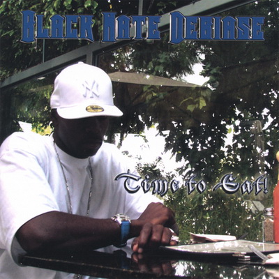 Black Nate Debiase - Time 2 Eat! (2006) [CD] [FLAC] [Unstoppable Starclub]