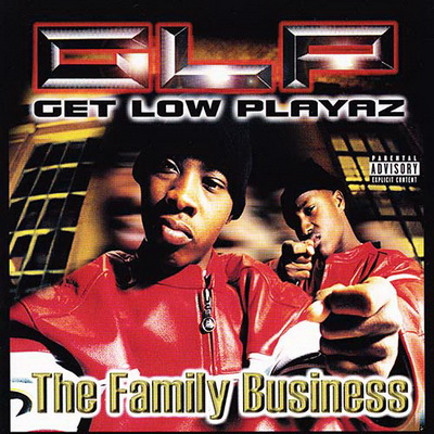 Get Low Playaz - The Family Business (2000) (2006 Reissue) [CD] [FLAC] [SMC Recordings]