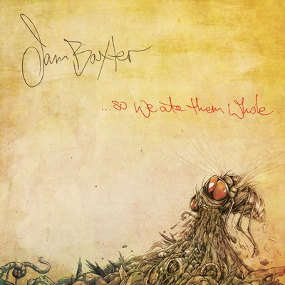 Jam Baxter …So We Ate Them Whole 2014