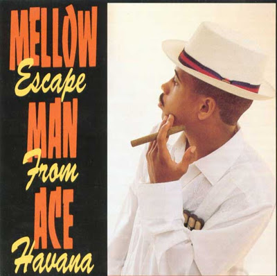 Mellow Man Ace – Escape From Havana 1989