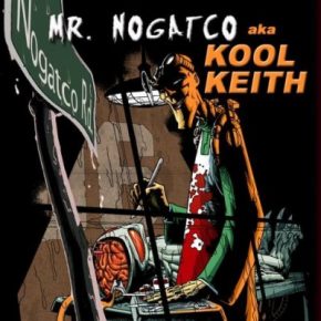 Mr. Nogatco aka Kool Keith - Nogatco Rd. (2006) [CD] [FLAC] [Insomniac]