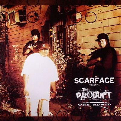 Scarface Presents... The Product - One Hunid (2006) [CD] [FLAC] [Koch]