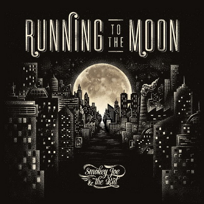 Smokey Joe & The Kid - Running to the Moon (2016) [CD] [FLAC+320] [Banzai Lab]