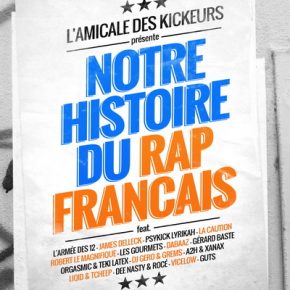 L'Amicale Des Kickeurs - Notre Histoire Du Rap Francais (2016) [WEB] [FLAC+320] [Full Clip]